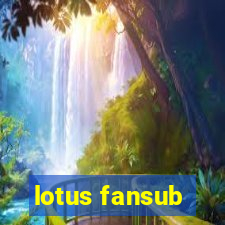 lotus fansub